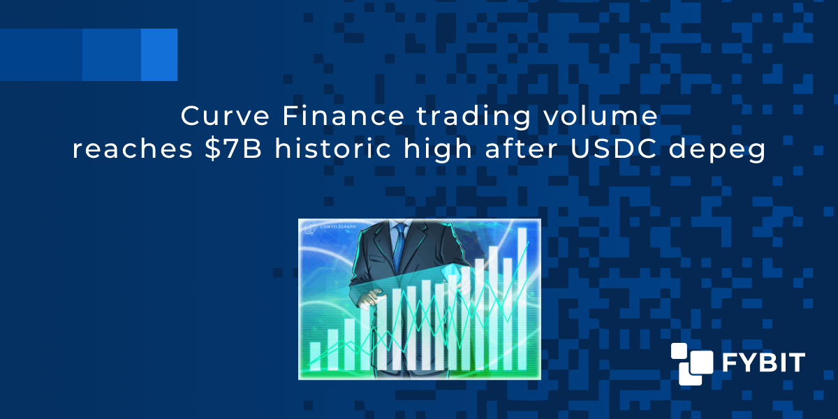 Curve Finance trading volume reaches $7B historic high after USDC depeg ...